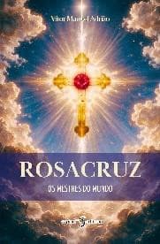 Capa de Rosacruz — Os Mestres do Mundo